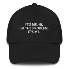 Load image into Gallery viewer, I'm The Problem Dad Hat