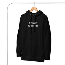 Load image into Gallery viewer, Tops Have Feelings Too Hoodie