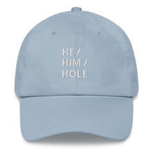 Load image into Gallery viewer, He Him Hole Dad Hat