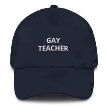 Load image into Gallery viewer, Gay Teacher Dad Hat - The Gay Bar Shop