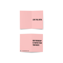 Load image into Gallery viewer, Friendship Tighter Than Your Bussy Card