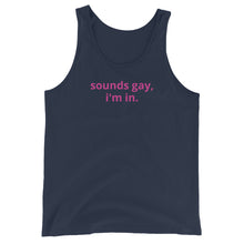 Load image into Gallery viewer, Sounds Gay, I'm In Tank - The Gay Bar Shop