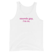 Load image into Gallery viewer, Sounds Gay, I'm In Tank - The Gay Bar Shop