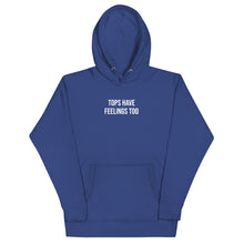Load image into Gallery viewer, Tops Have Feelings Too Hoodie
