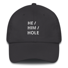 Load image into Gallery viewer, He Him Hole Dad Hat
