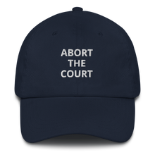 Load image into Gallery viewer, Abort The Court Dad Hat
