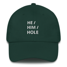 Load image into Gallery viewer, He Him Hole Dad Hat
