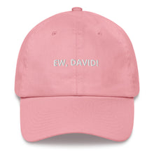 Load image into Gallery viewer, Ew, David! Dad Hat - The Gay Bar Shop
