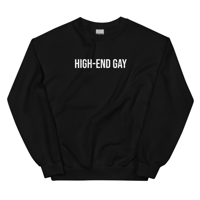 High-End Gay Sweatshirt